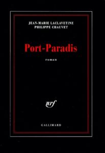 Port-Paradis - Chauvet Philippe - Laclavetine Jean-Marie