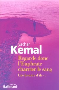 Une histoire d'île Tome 1 : Regarde donc l'Euphrate charrier le sang - Kemal Yachar - Gokalp Altan