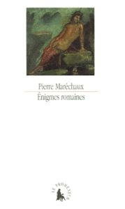 Enigmes romaines. Une lecture d'Ovide - Maréchaux Pierre