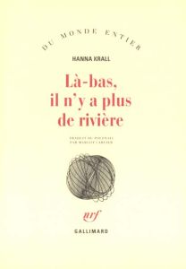 Là-bas, il n'y a plus de rivière - Krall Hanna