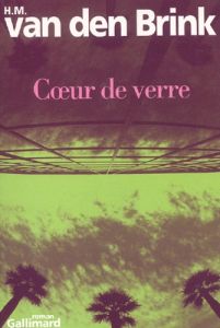 Coeur de verre - Van den Brink H-M