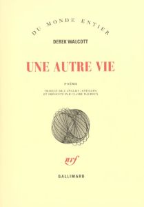 Une autre vie - Walcott Derek