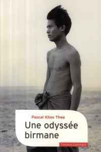 Une odyssée birmane - Khoo thwe Pascal - Casey John - Cera Claire - Jord