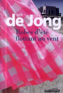 Robes d'été flottant au vent - De Jong Oek - Noble Philippe