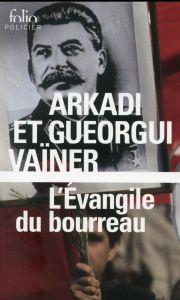 L'Evangile du bourreau - Vaïner Arkadi - Vaïner Gueorgui - Léon Pierre