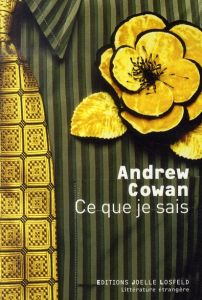 Ce que je sais - Cowan Andrew - Bitoun Lazare