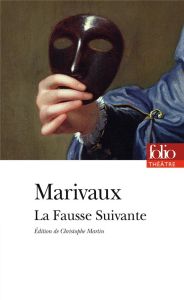 La fausse suivante. Ou Le fourbe puni - Marivaux Pierre de - Martin Christophe