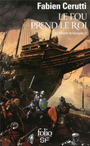 Le bâtard de Kosigan Tome 2 : Le fou prend le roi - Cerutti Fabien