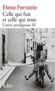 L'amie prodigieuse/03//Celle qui fuit et celle qui reste - Ferrante Elena