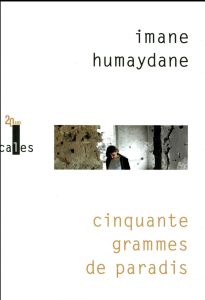 Cinquante grammes de paradis - Humaydane Imane