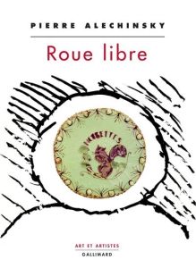 Roue libre - Alechinsky Pierre