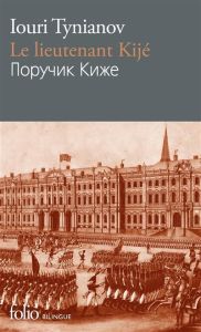 Le lieutenant Kijé. Edition bilingue français-russe - Tynianov Iouri - Denis Lily