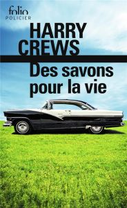 Des savons pour la vie - Crews Harry - Richard Nicolas