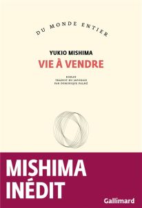 Vie à vendre - Mishima Yukio - Palmé Dominique