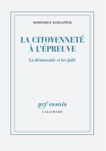 La citoyenneté à l'épreuve. La démocratie et les juifs - Schnapper Dominique