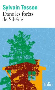 Dans les forêts de Sibérie - Tesson Sylvain