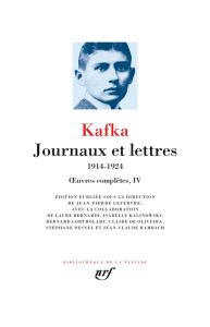 Oeuvres complètes. Tome 4, Journaux et lettres (1914-1924) - Kafka Franz - Lefebvre Jean-Pierre - Bernardi Laur