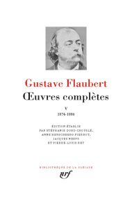 Oeuvres complètes. Tome 5, 1874-1880 - Flaubert Gustave - Rey Pierre-Louis - Dord-Crouslé