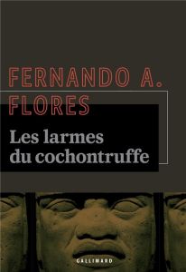 Les larmes du cochontruffe - Flores Fernando-A - Durant Paul