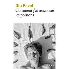 Comment j’ai rencontré les poissons - Pavel Ota - Barbora Faure - Szczygiel Mariusz - Ca