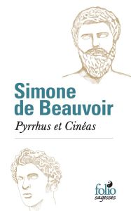 Pyrrhus et Cinéas - Beauvoir Simone de