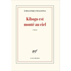 Kibogo est monté au ciel - Mukasonga Scholastique