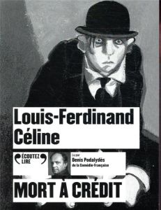 Mort à crédit. 2 CD audio MP3 - Céline Louis-Ferdinand - Podalydès Denis