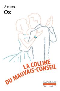 La colline du mauvais-conseil - Oz Amos - Pinto Jacques