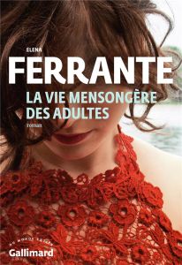 La vie mensongère des adultes - Ferrante Elena - Damien Elsa