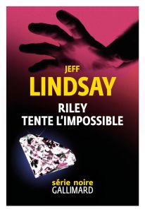 Riley tente l'impossible - Lindsay Jeff - Sibony Julie