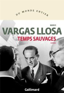 Temps sauvages - Vargas Llosa Mario - Bensoussan Albert - Lefort Da