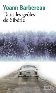 Dans les geôles de Sibérie - Barbereau Yoann