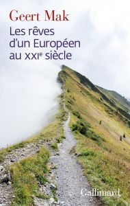 Les rêves d'un Européen au XXIe siècle - Mak Geert