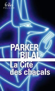 La cité des chacals - Bilal Parker - Chergé Gérard de