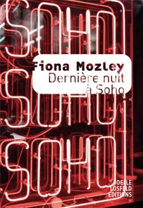 Dernière nuit à Soho - Mozley Fiona - Devaux Laetitia