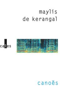 Canoës - de Kerangal Maylis