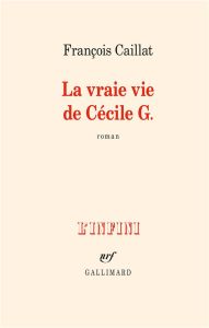 La vraie vie de Cécile G. - Caillat François