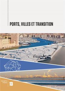 Ports, villes et transitions - Bariol-Mathais Brigitte - Rottner Jean