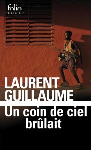 Un coin de ciel brûlait - Guillaume Laurent