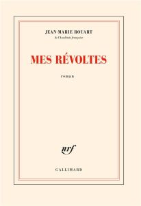 Mes révoltes - Rouart Jean-Marie