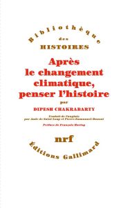 Après le changement climatique, penser l’histoire - Chakrabarty Dipesh - Saint Loup Aude de - Dauzat P