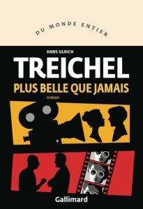 Plus belle que jamais - Treichel Hans-Ulrich - Fontaine Barbara