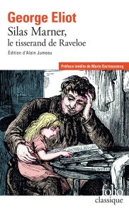 Silas Marner. Le tisserand de Raveloe - Eliot George - Darrieussecq Marie - Leyris Pierre