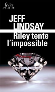 Riley tente l’impossible - Lindsay Jeff - Sibony Julie