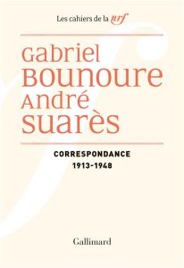 Correspondance. 1913-1948 - Suarès André - Bounoure Gabriel - Chalamet-Denis E