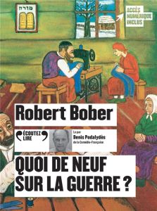 Quoi de neuf sur la guerre ? 1 CD audio MP3 - Bober Robert - Podalydès Denis