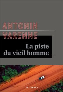 La piste du vieil homme - Varenne Antonin