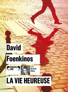 La vie heureuse. 1 CD audio MP3 - Foenkinos David - Gabay Bernard