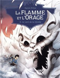 La flamme et l'orage Tome 3 : Le vent de la révolte - Friha Karim