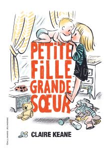 Petite fille, grande soeur - Keane Claire - Ollier Marie